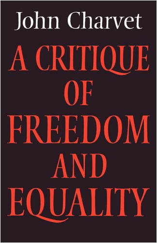 A Critique of Freedom and Equality (Cambridge Studies in the History and Theory of Politics)
