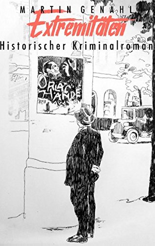 Extremitäten: Historischer Kriminalroman