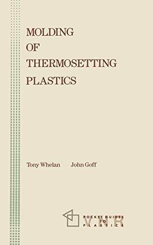 Molding of Thermosetting Plastics (My First Library) (Pocket Guides to Plastics)