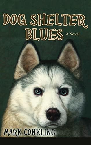 Dog Shelter Blues: A Novel
