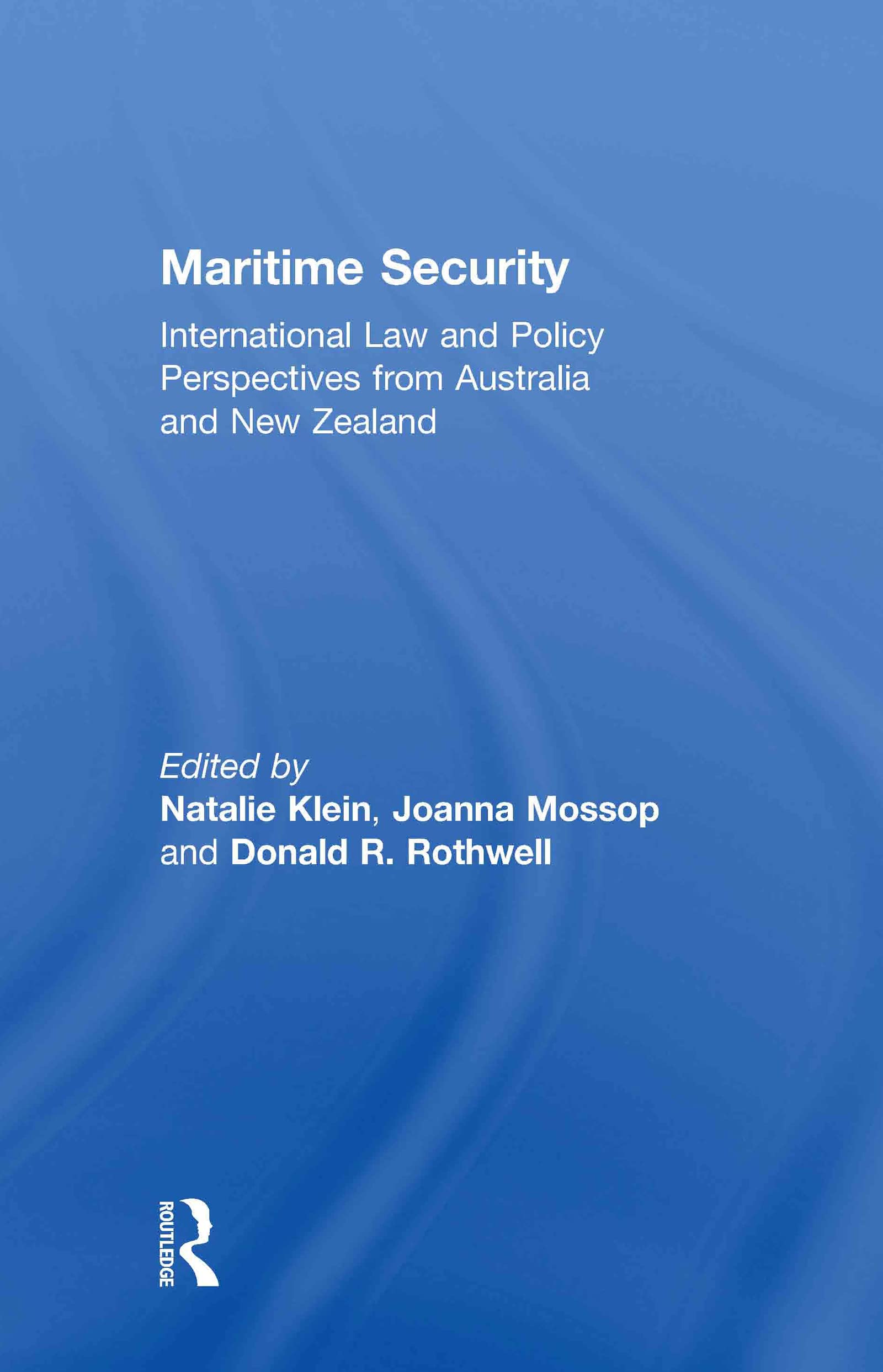 Maritime Security: International Law and Policy Perspectives from Australia and New Zealand