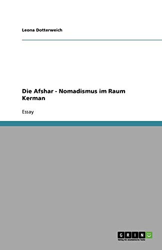 Die Afshar - Nomadismus im Raum Kerman
