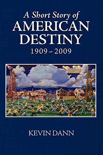 A Short Story of American Destiny: 1909–2009