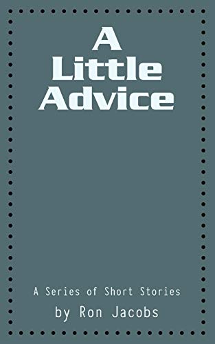 A Little Advice: A Series of Short Stories
