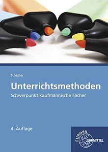 Unterrichtsmethoden: Schwerpunkt kaufmännische Fächer