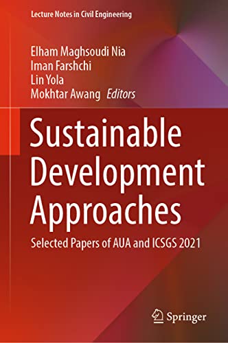 Sustainable Development Approaches: Selected Papers of AUA and ICSGS 2021 (Lecture Notes in Civil Engineering, 243, Band 243)