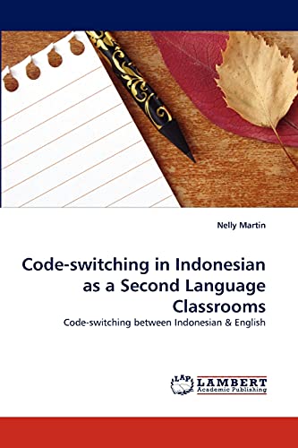 Code-switching in Indonesian as a Second Language Classrooms: Code-switching between Indonesian & English