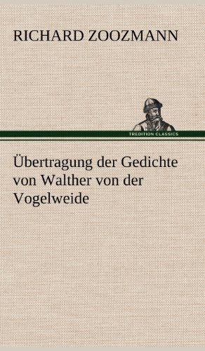 Übertragung der Gedichte von Walther von der Vogelweide