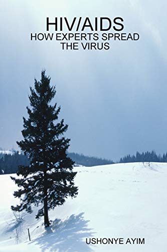HIV/AIDS - HOW EXPERTS SPREAD THE VIRUS