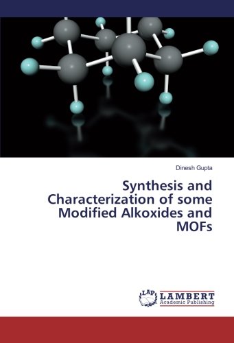 Synthesis and Characterization of some Modified Alkoxides and MOFs