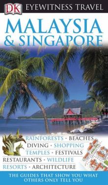 Malaysia and Singapore (DK Eyewitness Travel Guide)