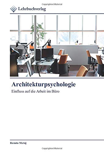 Architekturpsychologie: Einfluss auf die Arbeit im Büro