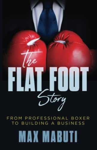 The Flat Foot Story: From Professional Boxer to Building a Business