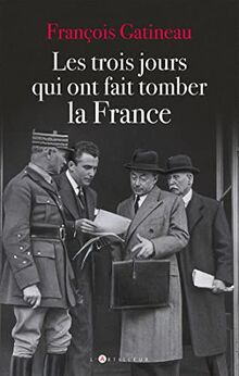 Les trois jours qui ont fait tomber la France