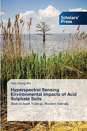 Hyperspectral Sensing Environmental Impacts of Acid Sulphate Soils: Study in South Yuderup, Western Australia