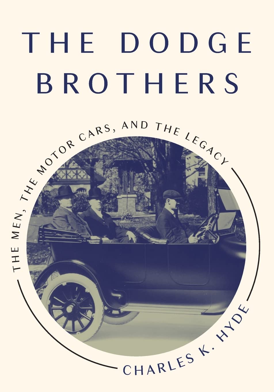 The Dodge Brothers: The Men, the Motor Cars, and the Legacy (Great Lakes Books)