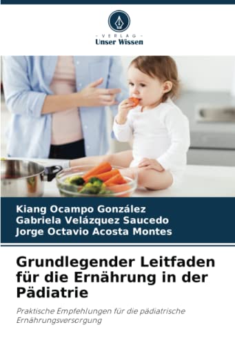 Grundlegender Leitfaden für die Ernährung in der Pädiatrie: Praktische Empfehlungen für die pädiatrische Ernährungsversorgung