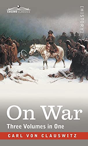 Clausewitz, Carl Von On War (Three Volumes In One)