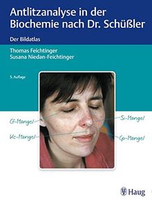 Antlitzanalyse in der Biochemie nach Dr. Schüßler: Der Bildatlas