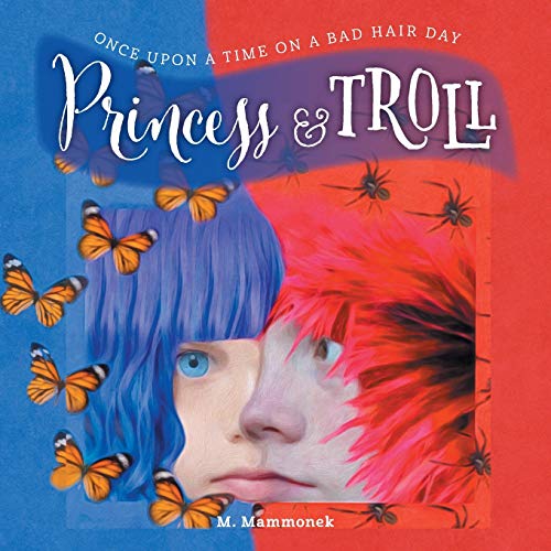 Princess and Troll: Once Upon A Time on a Bad Hair Day