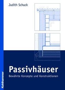 Passivhäuser: Bewährte Konzepte und Konstruktionen