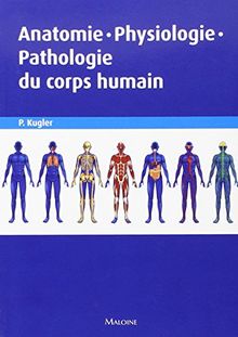 Anatomie, physiologie, pathologie du corps humain