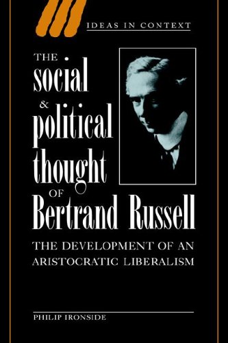Soc & Pol Thought Bertrand Russell: The Development of an Aristocratic Liberalism (Ideas in Context, Band 37)