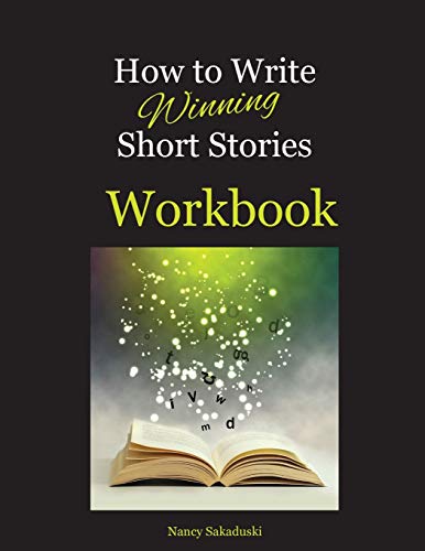 How to Write Winning Short Stories Workbook: A Companion Guide to How to Write Winning Short Stories