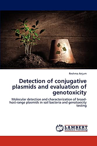 Detection of conjugative plasmids and evaluation of genotoxicity: Molecular detection and characterization of broad-host-range plasmids in soil bacteria and genotoxicity testing