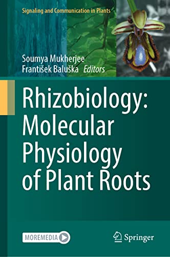 Rhizobiology: Molecular Physiology of Plant Roots (Signaling and Communication in Plants)