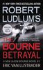Robert Ludlum's (TM) The Bourne Betrayal (Jason Bourne series, Band 5)