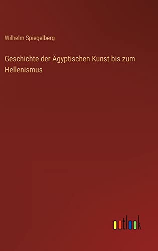 Geschichte der Ägyptischen Kunst bis zum Hellenismus