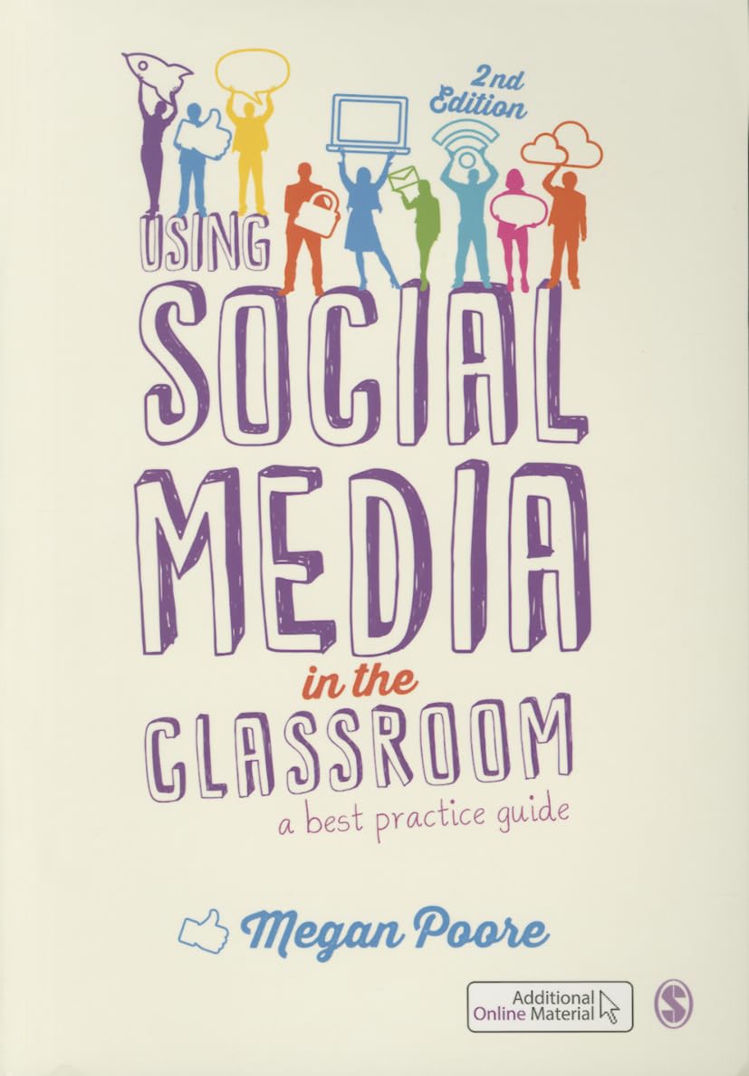 Using Social Media in the Classroom: A Best Practice Guide Second Edition