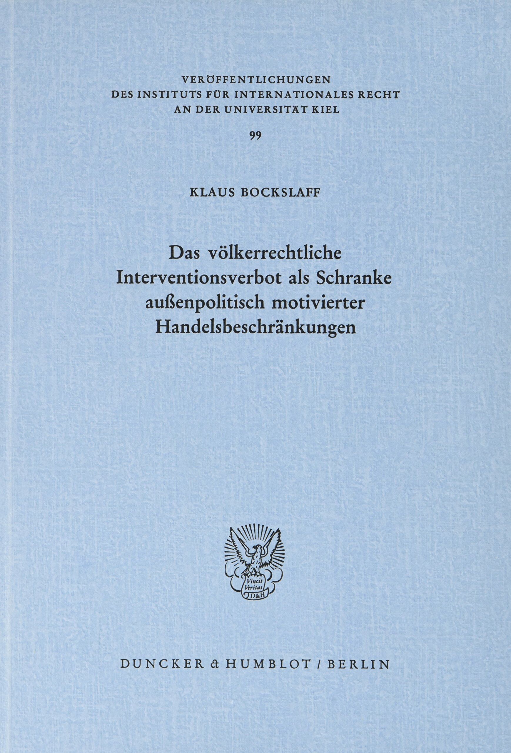 Das völkerrechtliche Interventionsverbot als Schranke außenpolitisch motivierter Handelsbeschränkungen.
