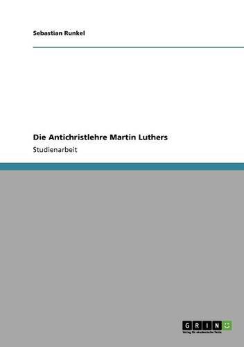 Die Antichristlehre Martin Luthers