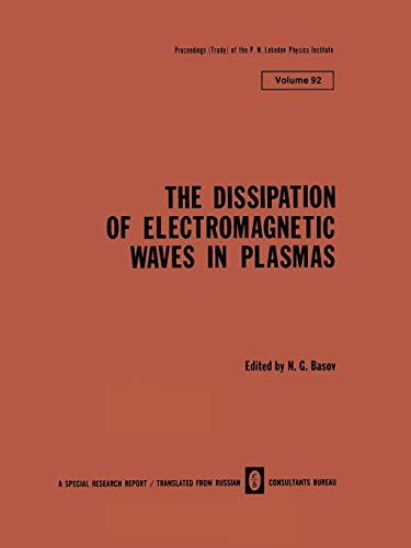 The Dissipation of Electromagnetic Waves in Plasmas (The Lebedev Physics Institute Series, 92, Band 92)