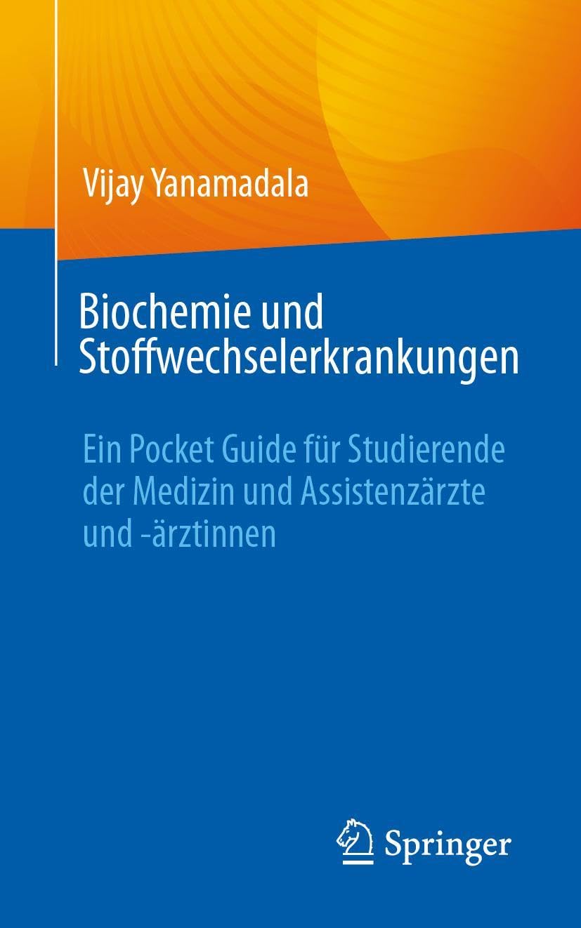 Biochemie und Stoffwechselerkrankungen: Ein Pocket Guide für Studierende der Medizin und Assistenzärzte und -ärztinnen