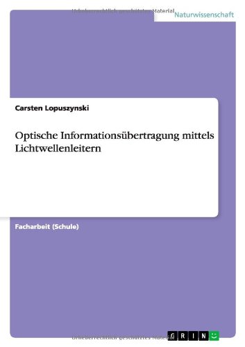 Optische Informationsübertragung mittels Lichtwellenleitern