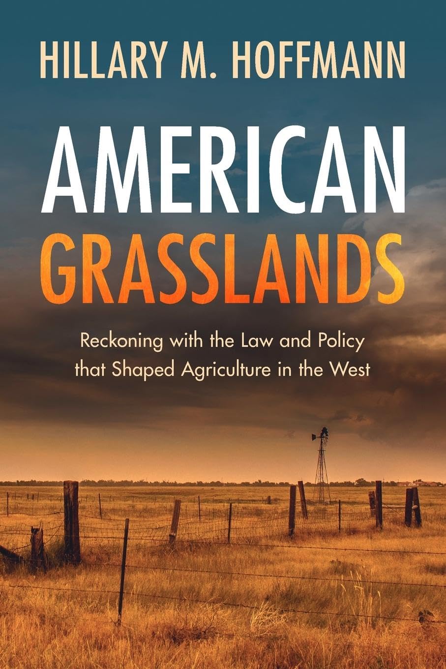 American Grasslands: Reckoning with the Law and Policy That Shaped Agriculture in the West