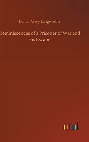 Reminiscences of a Prisoner of War and His Escape