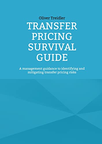 Transfer Pricing Survival Guide: A management guidance to identifying and mitigating transfer pricing risks