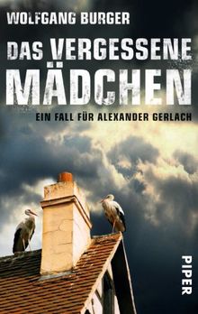 Das vergessene Mädchen: Ein Fall für Alexander Gerlach (Alexander-Gerlach-Reihe, Band 9)