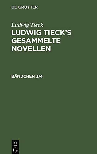 Ludwig Tieck: Ludwig Tieck’s gesammelte Novellen. Bändchen 3/4: LTGN-B, 3