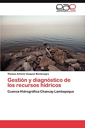 Gestión y diagnóstico de los recursos hídricos: Cuenca Hidrográfica Chancay Lambayeque