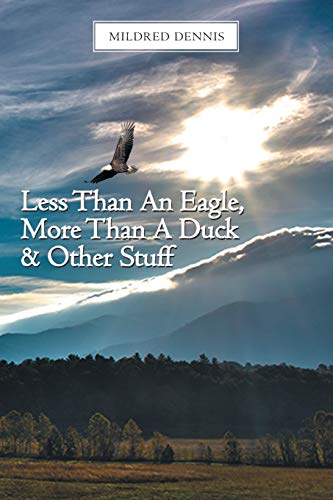 Less than an Eagle, More than a Duck & Other Stuff