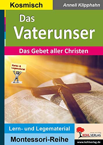Das Vaterunser: Das Gebet aller Christen (Montessori-Reihe: Lern- und Legematerial)