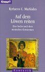 Auf dem Löwen reiten: Eine Suche nach dem mystischen Christentum (Knaur Taschenbücher. Esoterik)