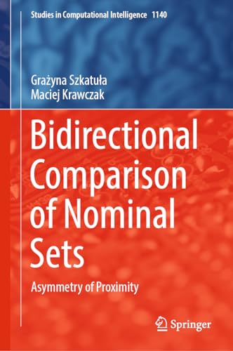 Bidirectional Comparison of Nominal Sets: Asymmetry of Proximity (Studies in Computational Intelligence, 1140, Band 1140)