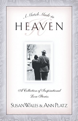 A Match Made In Heaven: A Collection of Inspirational Love Stories