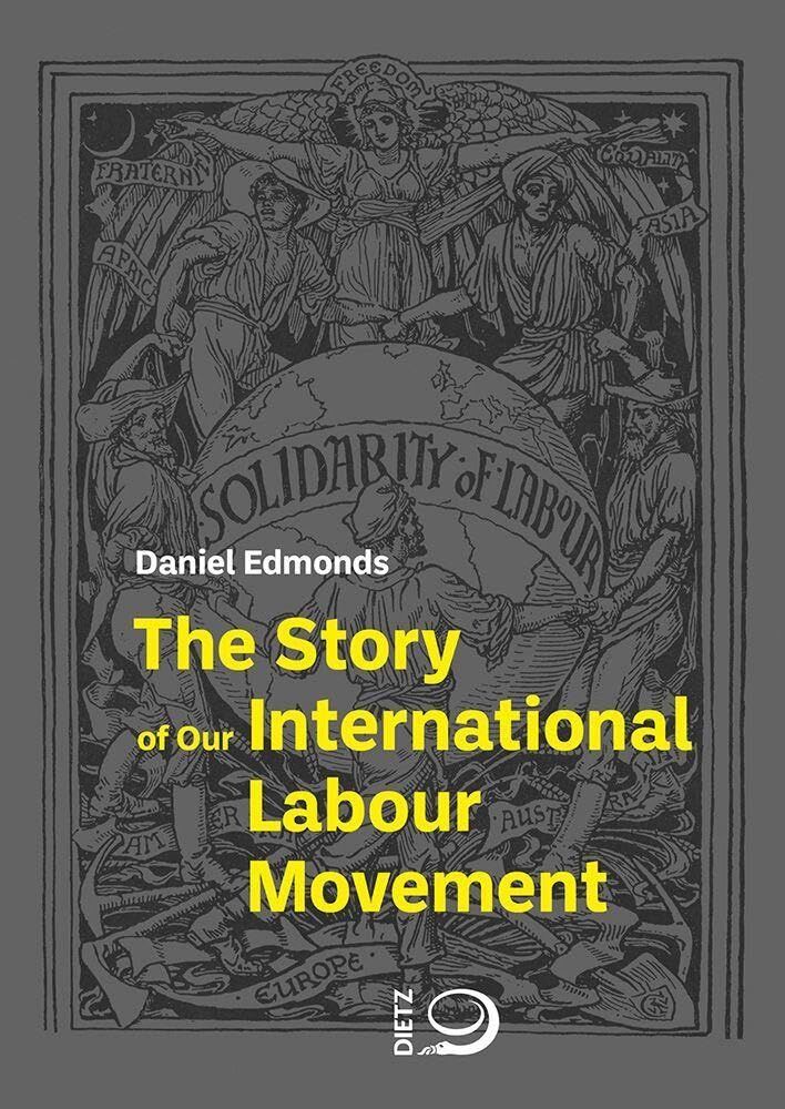The Story of Our International Labour Movement